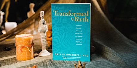 Transformed by Birth: Book Signing and Q+A with Author Britta Bushnell, PhD