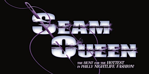 Immagine principale di Seam Queen: The Hunt for the Hottest in Nightlife Fashion (SEASON 2 OPENER) 