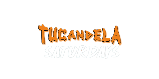 TUCANDELA SATURDAYS Complimentary Admission primary image