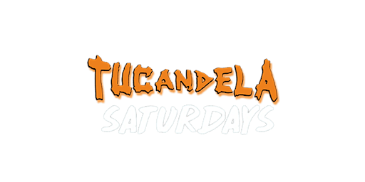 Imagem principal do evento TUCANDELA SATURDAYS Complimentary Admission