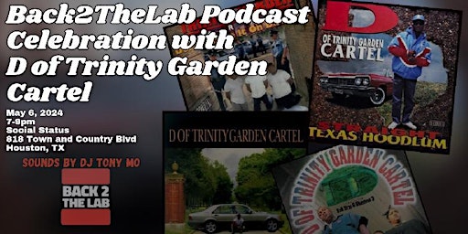 Imagen principal de Back2TheLab Podcast presents...A Celebration w/ D of Trinity Garden Cartel