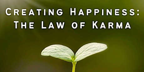 Creating Happiness: The Law of Karma primary image