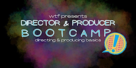 Director & Producer Bootcamp