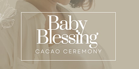 Baby Blessing Cacao Ceremony