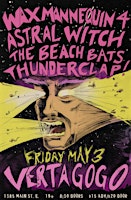 Imagem principal do evento WAX MANNEQUIN 4 || ASTRAL WITCH || THE BEACH BATS || THUNDERCLAP!