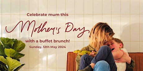 Celebrate Mother's Day with a Deluxe Buffet Brunch