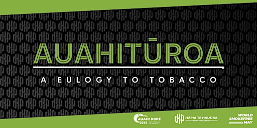 AUAHITŪROA: A Eulogy to Tobacco - TE TAIRĀWHITI primary image