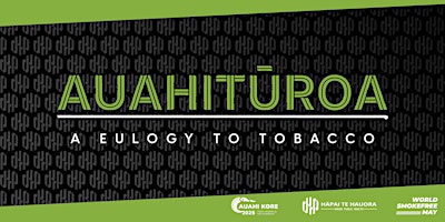 Imagem principal do evento AUAHITŪROA: A Eulogy to Tobacco - WHANGĀREI