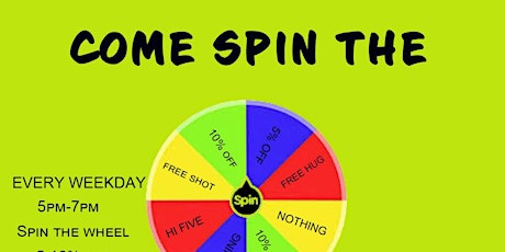 SPIN THE WHEEL HAPPY HOUR