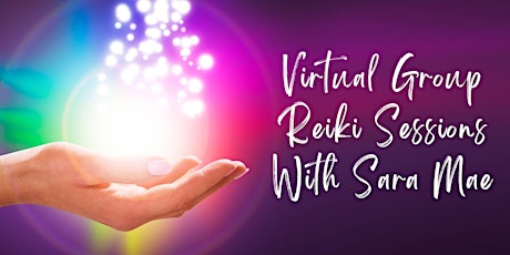 April Healing Session - Virtual Group Reiki Session With Sara Mae