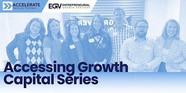 Accessing Growth Capital Series
