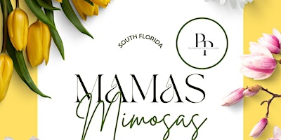 Immagine principale di South Florida's Mamas & Mimosas Event 