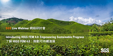 SGS Live Webinar: Introducing HIGG FEM 4.0: Empowering Sustainable Progress