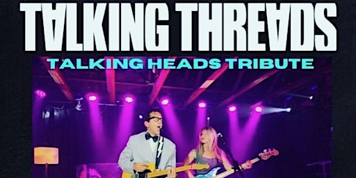 Primaire afbeelding van talking heads tribute [talking threads] presented by mmc