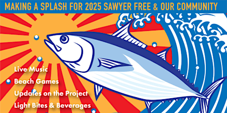 MAKING A SPLASH FOR THE 2025 SAWYER FREE LIBRARY