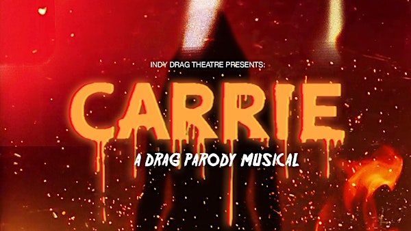 Carrie: A Drag Parody Musical