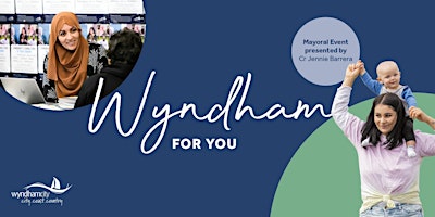 Wyndham for You - Mayoral Event primary image