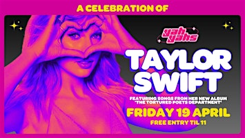 Primaire afbeelding van CELEBRATION OF TAYLOR SWIFT + PARTY BANGERS! FRI APRIL 19