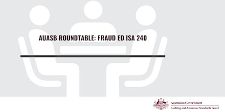 AUASB Roundtable: Fraud ED ISA 240