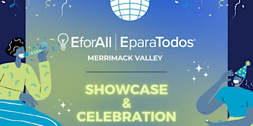 Image principale de EforAll Merrimack Valley: The Winter 2024 Cohort's Showcase & Celebration