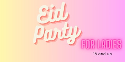 Primaire afbeelding van Ladies Eid party
