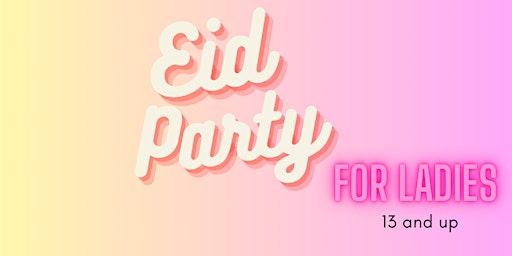 Hauptbild für Ladies Eid party