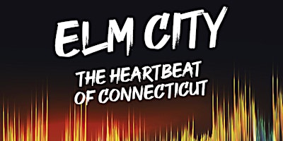 Primaire afbeelding van Elm City: The Heartbeat of Connecticut
