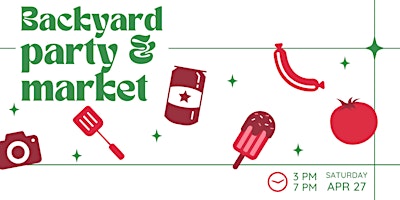 Backyard Party and Pop Up Market primary image