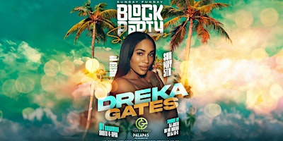 Dreka Gates @ Block Party Sundays at The Garden Everyone free allday W/RSVP primary image