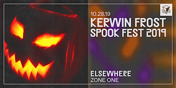 **CANCELLED KERWIN FROST SPOOK FEST 2019 @ Elsewhere (Zone One)