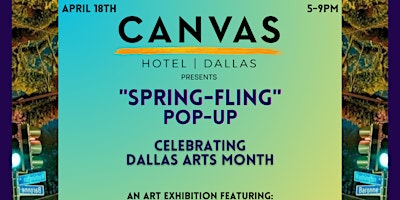 Imagem principal de Spring Fling Pop-Up Art Market Celebrating #DallasArtsMonth @ CANVAS Dallas