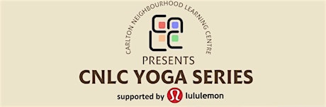 CNLC Yoga Series | Supported by lululemon Emporium