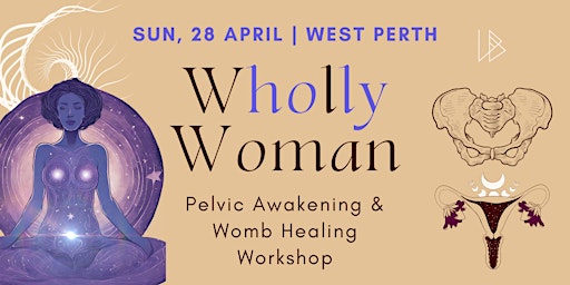 Wholly Woman | Pelvic & Womb Awakening Workshop | West Perth primary image