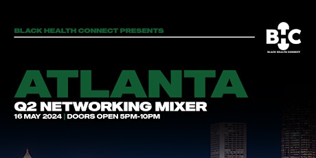 Black Health Connect: Atlanta,GA - Q2 2024 MIXER