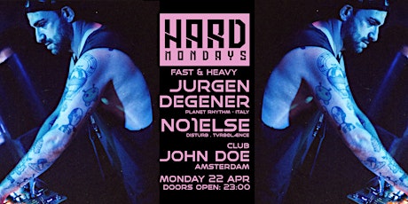 HARD MONDAY´S AMSTERDAM - HARD TECHNO W/ JURGEN DEGENER - ITALY