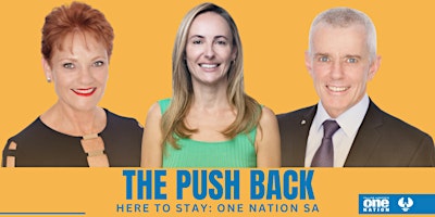Primaire afbeelding van The Push Back - Here to Stay: One Nation SA