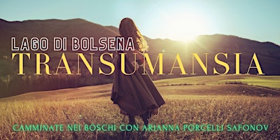 Immagine principale di TRANSUMANSIA  - BOLSENA - Trekking con Arianna Porcelli Safonov 