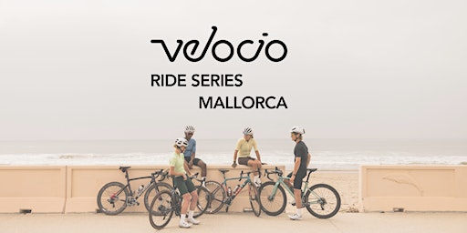 Hauptbild für Velocio Ride series Europe, Mallorca April 19-20