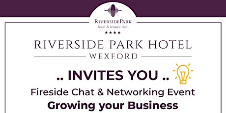 Fireside Chat & Networking Event "Growing Your Business"