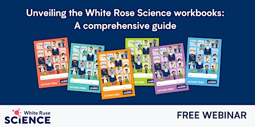 Imagem principal do evento Unveiling the White Rose Science workbooks:  A comprehensive guide