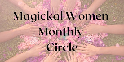 Imagem principal de Magickal Women Sisterhood Circle