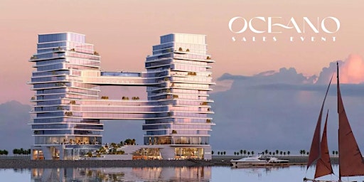 Oceano At Ras Al Khaimah Sales Event primary image