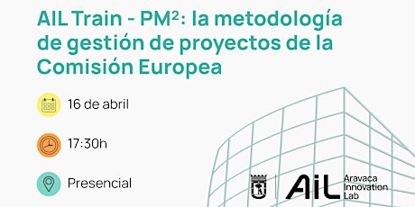 AIL Train - PM²: la metodología de gestión de proyectos de la Comisión Europea