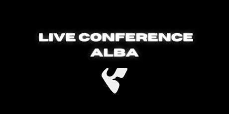 LIVE CONFERENCE ALBA