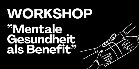 Imagen principal de Mentale Gesundheit als Benefit in Unternehmen // Workshop