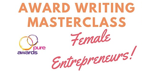 Award Writing Masterclass for Female Entrepreneurs