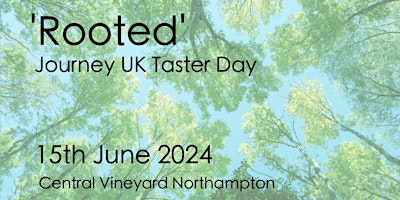 'Rooted' - Journey UK's Taster Day at Central Vineyard Northampton primary image