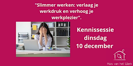 Imagen principal de Kennissessie: Slimmer werken: verlaag je werkdruk & verhoog je werkplezier