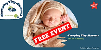 Primaire afbeelding van Everyday Tiny Moments - The Art of Noticing -  Parent / Carer Workshop