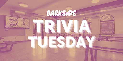 Hauptbild für Trivia Tuesday @ Barkside